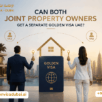 Can Both Joint Property Owners Get a Separate Golden Visa